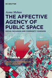 The Affective Agency of Public Space Mehan, Asma 9783111035291