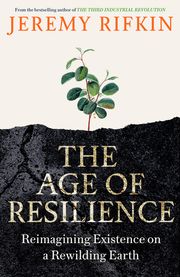 The Age of Resilience Rifkin, Jeremy 9781800751965