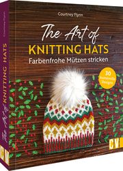 The Art of Knitting Hats - Farbenfrohe Mützen stricken Flynn, Courtney 9783841067487