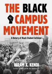The Black Campus Movement Kendi, Ibram X 9783031373930