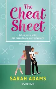 The Cheat Sheet - Ist es je zu spät, die Friendzone zu verlassen? Adams, Sarah 9783492065702