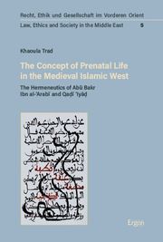 The Concept of Prenatal Life in the Medieval Islamic West Trad, Khaoula 9783987401312