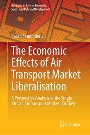 The Economic Effects of Air Transport Market Liberalisation Samunderu, Eyden 9783031618635