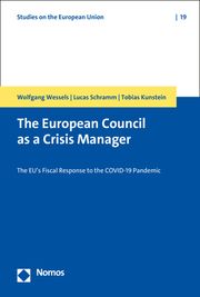 The European Council as a Crisis Manager Wessels, Wolfgang/Schramm, Lucas/Kunstein, Tobias 9783848784370