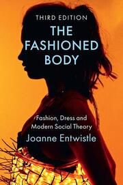 The Fashioned Body Entwistle, Joanne 9781509547883