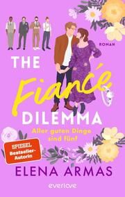 The Fiancé Dilemma - Aller guten Dinge sind fünf Armas, Elena 9783492064996