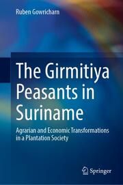 The Girmitiya Peasants in Suriname Gowricharn, Ruben 9783031679605