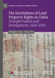 The Institutions of Land Property Rights in China Long, Denggao/Chi, Xiang 9789819751112
