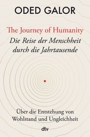 The Journey of Humanity - Die Reise der Menschheit durch die Jahrtausende Galor, Oded 9783423290067
