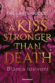 The Last Goddess - A Kiss Stronger Than Death Iosivoni, Bianca 9783473585854