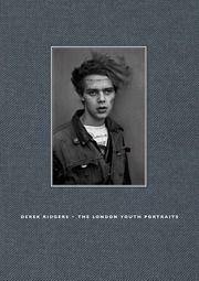 The London Youth Portraits Ridgers, Derek 9781788842532