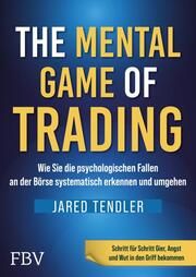 The Mental Game of Trading Tendler, Jared 9783959727235