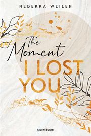 The Moment I Lost You Weiler, Rebekka 9783473586233