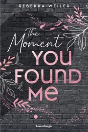 The Moment You Found Me Weiler, Rebekka 9783473586240