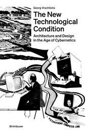 The New Technological Condition Vrachliotis, Georg 9783035624779