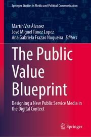 The Public Value Blueprint Martín Vaz Álvarez/José Miguel Túnez Lopez/Ana Gabriela Frazao Nogueir 9783031608230