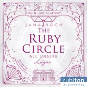 The Ruby Circle. All unsere Lügen Hoch, Jana 9783987150494