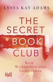 The Secret Book Club - Kein Weihnachten ohne Liebesroman Adams, Lyssa Kay 9783499009495