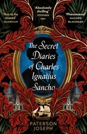 The Secret Diaries of Charles Ignatius Sancho Joseph, Paterson 9780349702377