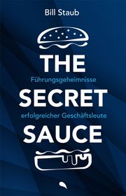 The Secret Sauce Staub, Bill 9783038482901