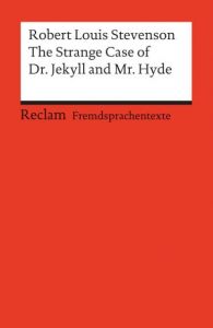 The Strange Case of Dr. Jekyll and Mr. Hyde Stevenson, Robert Louis 9783150091678