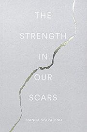 The Strength In Our Scars Sparacino, Bianca 9780996487191