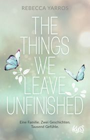 The Things we leave unfinished Yarros, Rebecca 9783499013553