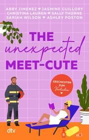 The Unexpected Meet-Cute Jimenez, Abby/Guillory, Jasmine/Lauren, Christina u a 9783423221009