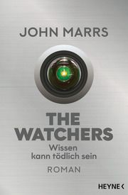 The Watchers - Wissen kann tödlich sein Marrs, John 9783453321373