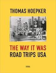 The Way it was. Road Trips USA Hoepker, Thomas 9783969990810