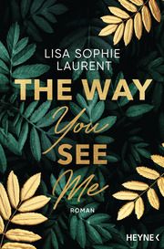 The Way You See Me Laurent, Lisa Sophie 9783453427389