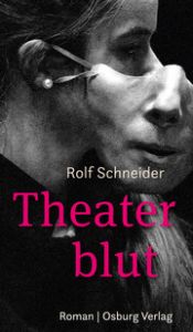Theaterblut Schneider, Rolf 9783955103460