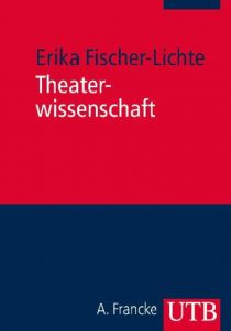 Theaterwissenschaft Fischer-Lichte, Erika (Prof. Dr.) 9783825231033