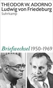 Theodor W. Adorno, Ludwig von Friedeburg, Briefwechsel 1950-1969 Adorno, Theodor W/Friedeburg, Ludwig von 9783518588130