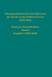 Theologenbriefwechsel im Südwesten des Reichs in der Frühen Neuzeit (1550-1620) Christoph Strohm 9783579059822