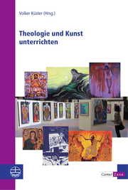 Theologie und Kunst unterrichten Volker Küster 9783374053681