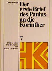 Theologischer Handkommentar zum Neuen Testament / Der erste Brief des Paulus an die Korinther Wolff, Christian 9783374016228