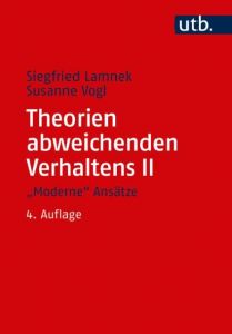 Theorien abweichenden Verhaltens II. 'Moderne' Ansätze Lamnek, Siegfried 9783825247225