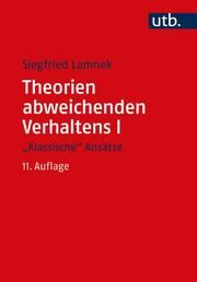 Theorien abweichenden Verhaltens I - 'Klassische Ansätze' Lamnek, Siegfried 9783825257576