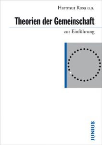 Theorien der Gemeinschaft zur Einführung Gertenbach, Lars/Laux, Henning/Rosa, Hartmut u a 9783885066675