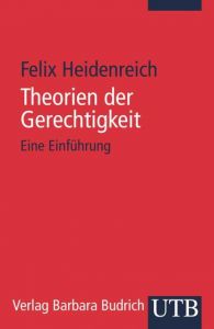 Theorien der Gerechtigkeit Heidenreich, Felix (Dr.) 9783825231361