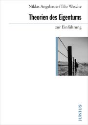 Theorien des Eigentums zur Einführung Angebauer, Niklas/Wesche, Tilo 9783960603405