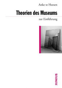 Theorien des Museums zur Einführung Heesen, Anke te 9783885066989