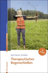 Therapeutisches Bogenschießen Schäfer, Karl-Heinz 9783497027613