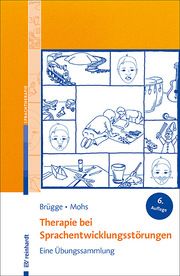Therapie bei Sprachentwicklungsstörungen Brügge, Walburga/Mohs, Katharina 9783497030736