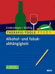 Therapie-Tools Alkohol- und Tabakabhängigkeit Lindenmeyer, Johannes/Mühlig, Stephan 9783621286800