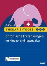 Therapie-Tools Chronische Erkrankungen im Kindes- und Jugendalter Gräßer, Melanie/Reuner, Gitta 9783621290371