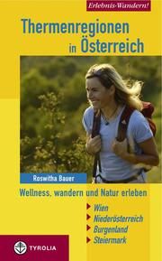 Thermenregionen in Österreich Bauer, Roswitha 9783702228132