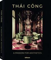Thái Công - A Passion for Aesthetics Laatz, Ute 9783961714346