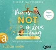 This Is (Not) a Love Song Pishiris, Christina 9783961052615